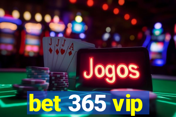 bet 365 vip